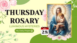 TODAY HOLY ROSARY LUMINOUS MYSTERIES ROSARY THURSDAY🌹MARCH 28 2024🌹PRAYER FOR FAITH IN THE LORD [upl. by Analaf]