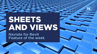 Sheets and Views in Naviate Accelerate  Naviate for Revit feature of the week [upl. by Lekcim]