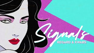 Regard amp Kwabs  Signals Lyrics  Lyric Video [upl. by Alyakem]