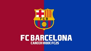 FC25 Barcelona Career mode EP1  S1 [upl. by Yarehs638]