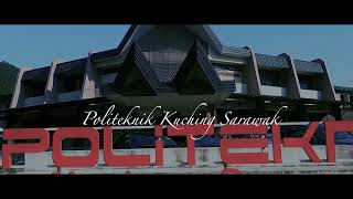 CINEMATIC VIEW I Politeknik Kuching Sarawak [upl. by Htebazie]