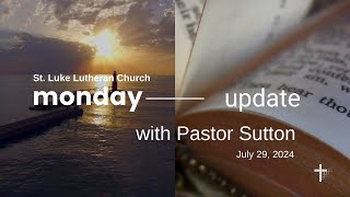 Monday Update with Pastor Sutton  July 29 2024 [upl. by Anirod]