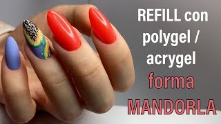 Refill con ACRYGEL  POLYGEL  nail art PAPAYA  forma mandorla [upl. by Fagen]