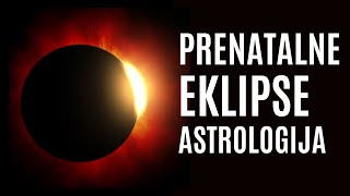 PRENATALNE EKLIPSE POMRAČINE u horoskopu astrologija horoskop [upl. by Bethena70]