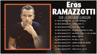 Eros Ramazzotti Greatest Hits Full Album  The best of Eros Ramazzotti  Eros Ramazzotti Mix Canzoni [upl. by Nosredneh]