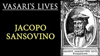 Jacopo Sansovino  Vasari Lives of the Artists [upl. by Nauqed]