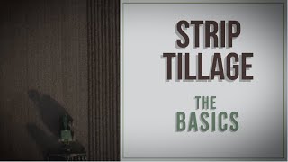 Strip Tillage The Basics [upl. by Emmalyn]