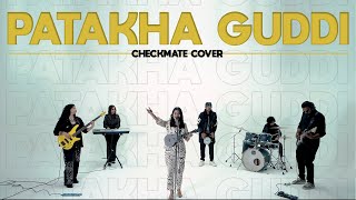 Patakha Guddi  Cover Song  Checkmate  Live Band patakhaguddi coversong checkmate [upl. by Learsi690]