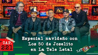 La Tele Letal Capítulo 221 con Los 50 de Joselito [upl. by Quackenbush252]