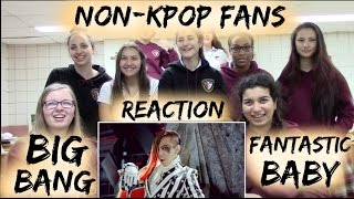 NonKpop Fans BIGBANG  FANTASTIC BABY Reaction Classmates Edition [upl. by Burrill]