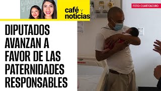 CaféYNoticias  Diputados avalan la ampliación de permisos de paternidad de 5 a 20 días laborales [upl. by Auohc]