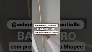 Produtos de banheiro que vao deixar um luxo acheinashopee banheiromoderno banheirodecorado [upl. by Adnohsar]