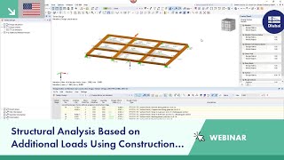 Webinar  Structural Analysis Based on Additional Loads Using Construction Stages in RFEM 6 [upl. by Dafodil]