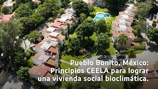 Pueblo Bonito 15 principios para lograr una vivienda social bioclimática [upl. by Otanutrof166]