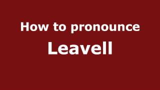 How to Pronounce Leavell  PronounceNamescom [upl. by Ricca]