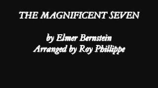 The Magnificent Seven by Elmer Bernstein Arranged by Roy Phillippe [upl. by Nyleak]