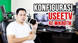 Konfigurasi UseeTV Ke Mikrotik [upl. by Kered350]