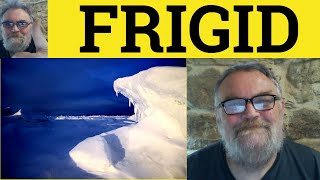 😎 Frigid Meaning  Frigid Examples  Frigid Definition  Frigid  Frigidity [upl. by Abby]