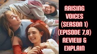 Raising Voices Season 1 Episode 78 Review amp explain [upl. by Nylkoorb392]