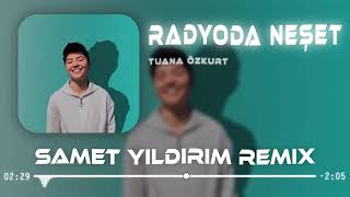 Tuana ÖzKurt  Radyoda Neşet Samet Yıldırım [upl. by Cordi]