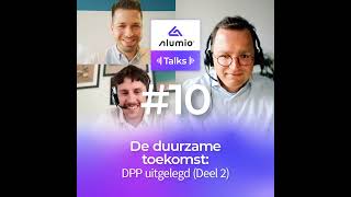 Ep 10  De duurzame toekomst DPP uitgelegd Deel 2 [upl. by Fusco]