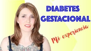 Diabetes gestacional  Mi experiencia  Mamá ingeniera [upl. by Neyrb]