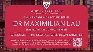 Online Academic Lecture Series Dr Maximilian Lau [upl. by Yak]