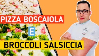 PIZZA BOSCAIOLA E BROCCOLI SALSICCIA [upl. by Fredela]