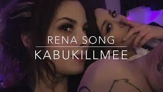 Rena song  kabukillmee [upl. by Eimaral]