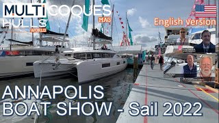 ANNAPOLIS BOAT SHOW 2022  Multihulls World [upl. by Euqinehs]