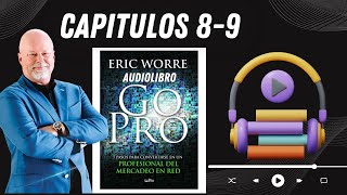 🔊 GO PRO  Eric Worre  Audiolibro 🔊📚  Capítulos 8 9 [upl. by Malanie896]