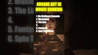 arcane Season 2 Music Ranking  ACT III [upl. by Esilehc885]