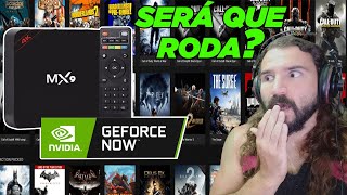 TESTE GEFORCE NOW TV BOX MXQ MX9 PRO 4K BRASIL [upl. by Xonel]