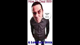 How To Deal With A Low Ball Offer [upl. by Eecart]