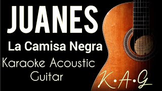 Juanes  La Camisa Negra karaoke acoustic acoustickaraoke karaoke lyrics [upl. by Zetnas]