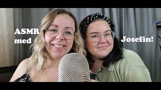 ASMR med Josefin [upl. by Nnahtur148]