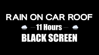 Rain on Car Sound for Sleeping BLACK SCREEN  Sleep and Relaxation  Sleep Music [upl. by Cheung]