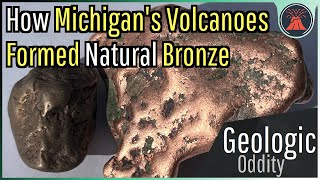 How Michigans Ancient Volcanoes Formed Natural Bronze A Geologic Oddity [upl. by Fital]