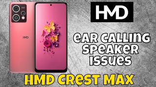 HMD Crest Max Ear calling Speaker problem  How to solve ear calling speaker issues [upl. by Narayan938]