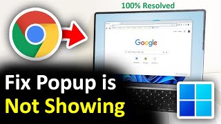 How to Fix Popup is Not Showing in Chrome 100 Resolved [upl. by Dumas717]