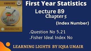 First Year Statistics Ch 5 Question 521  Lecture 89 Fisher Ideal Index Number [upl. by Latouche]