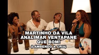 Martinho da Vila e Analimar Ventapane  Que Bom Lambendo a Cria [upl. by Aysa9]