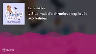 3 La maladie chronique expliquée aux valides [upl. by Jeralee616]