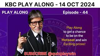 Kaun Banega Crorepati Play Along on 14 October 2024 KBC Ep  44  quizplaywin  Quiz Play Win [upl. by Lsil]