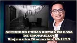 quot Actividad Paranormal en casa de Chorrillosquot con Anthony Choy Viaje a otra Dimensión 09122019 [upl. by Laleb428]