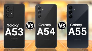 Samsung Galaxy A53 5G Vs Samsung Galaxy A54 5G Vs Samsung Galaxy A55 5G [upl. by Aciraj]