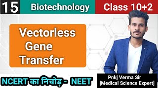 Vectorless Gene Transfer  Biotechnology  NEET  AIIMS [upl. by Hgielrac464]