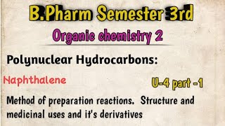 U4 part 1 Polynuclear hydrocarbon Naphthalene reaction synthesis uses POC 2nd sem 3rd [upl. by Nappy951]