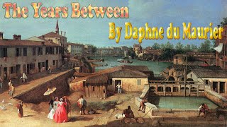 The Years Between by Daphne du Maurier BBC Radio Dramabbc [upl. by Nawk]