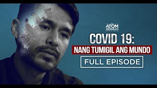 The Atom Araullo Specials COVID19 Nang Tumigil Ang Mundo  Full Episode [upl. by Eladnwahs]